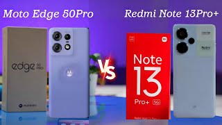 Moto Edge 50 Pro Vs Redmi Note 13 Pro Plus Full Comparison ?? 🔥🔥