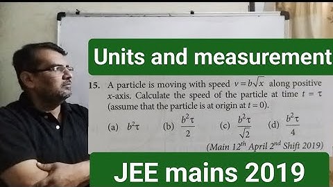 A particle is moving with speed v=√x along positive x axis Calculate the speed of the particle at