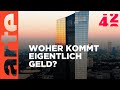 Kann Geld aus dem Nichts entstehen? | 42 - Die Antwort auf fast alles | ARTE