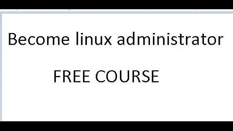 Become Linux Administrator Free course