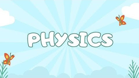 What is Physics? Example of physics