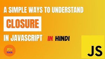 Closure in JavaScript (Hindi)| Very Easy tutorial | JavaScript Interview Question