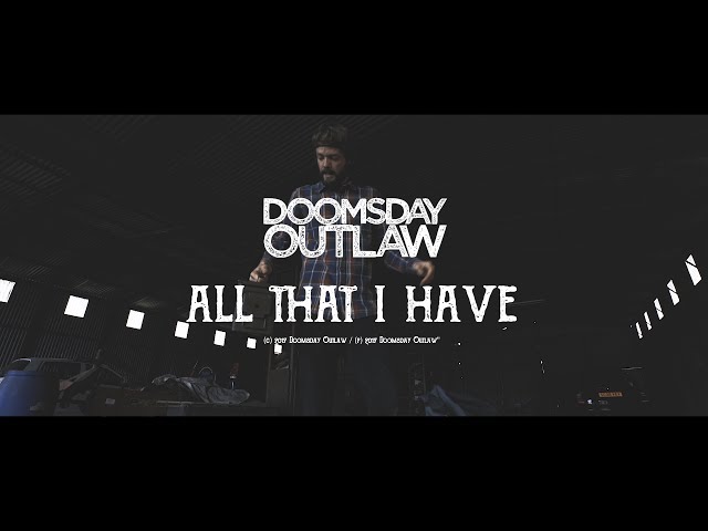 Doomsday Outlaw - All That I Have