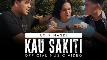 Kau Sakiti - Amir Masdi (Official Music Video)