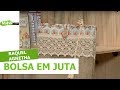 Bolsa em juta - Raquel Agnetha – 20/07/2018