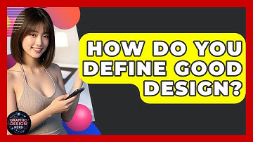 How Do You Define Good Design? - Graphic Design Nerd