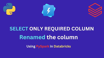 How to Select Required column and Rename Columns in Databricks Using Pyspark