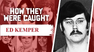 How They Were Caught: Ed Kemper