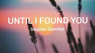 Stephen Sanchez - Until I Found You (lyrics)