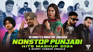 Nonstop Punjabi Hits Mashup 2024 30 Minutes Nonstop Mashup Sunny Hassan Nonstop Jukebox 2024