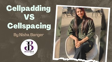 #4 Difference between cellpadding and cellspacing | HTML | Nisha Banger | SkillBout