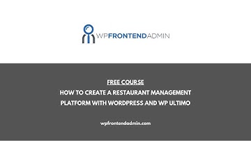 1- FREE COURSE - Create a Restaurant Management Platform with WordPress Multisite and WP Ultimo