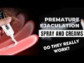 Can Sprays and Creams Help You Last Longer?
