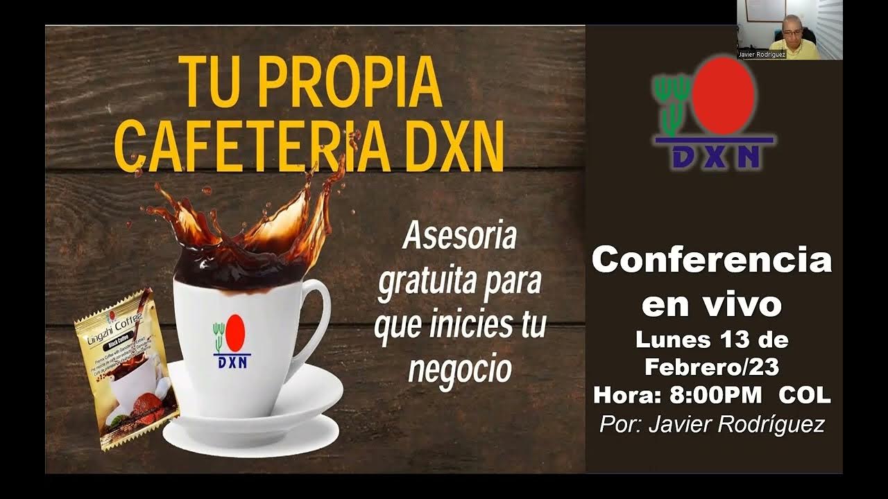 Tu propia cafeteria DXN, Conferencia en vivo Febrero 13 de 2023 - YouTube