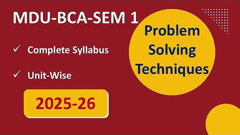 Introduction to PROBLEM SOLVING TECHNIQUES | MDU BCA SEM 1 | 2025-26 0nwards | AICTE Model Syllabus