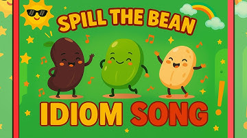 [MV] SPILL THE BEAN -  Learn English Idioms With Fun Song For Kids