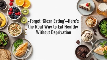 Forget ‘Clean Eating’—Here’s the Real Way to Eat Healthy Without Deprivation