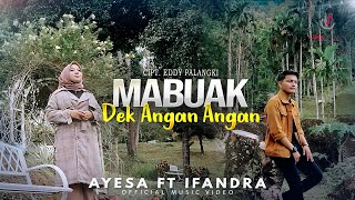 Lagu Minang Terbaru 2022 Ayesa ft Ifandra - Mabuak Dek Angan Angan | Substitle Bahasa Indonesia