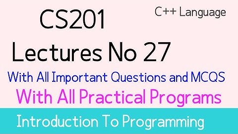 cs201 lecture 27| cs201 short lecture 27| cs201 short lectures|by Muhammad Saqib|world of education