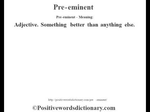 Pre-Eminent Definition | Pre-Eminent Meaning