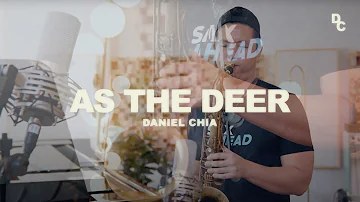 Daniel Chia - As The Deer (Saxophone Worship Cover)