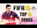 FIFA 15 Soundtrack - Top 15 Songs