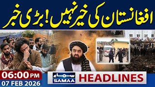 Rawalpindi Explosion Afghanistan Exposed 06 Pm Headlines 7 Feb 2026 Samaa Tv
