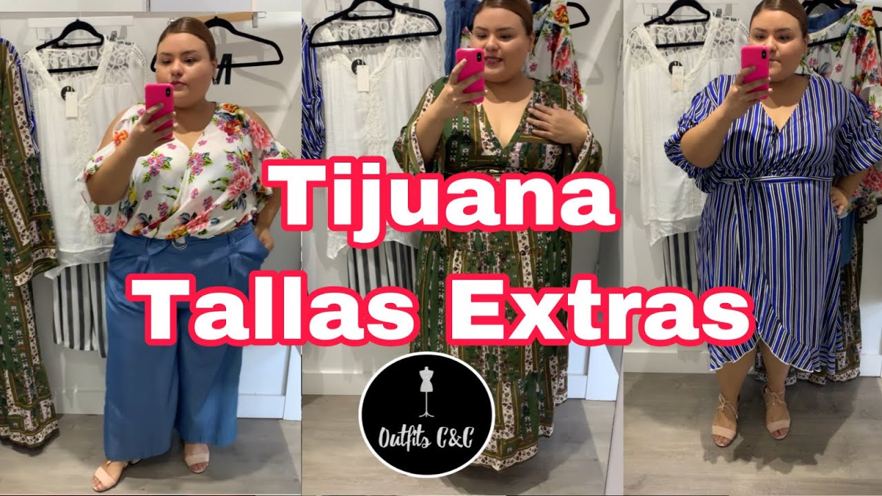 TIJUANA TALLAS GRANDES?? FT. OUTFITS C&C - YouTube