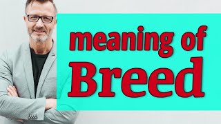 Breed | Meaning of breed