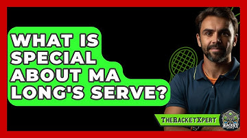 What Is Special About Ma Long