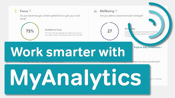 Work Smarter with MyAnalytics