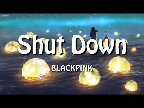 Blackpink - Shut Down