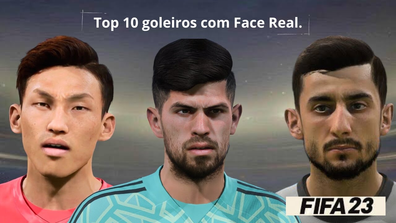 FIFA 23 : TOP 10 GOLEIROS COM FACE REAL PARA O SEU MODO CARREIRA 