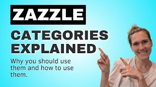 Zazzle Categories Explained - Why and How to Use Them