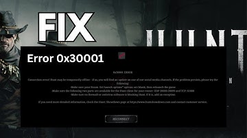 How to Fix Hunt Showdown 0x30001 Network Connection Error