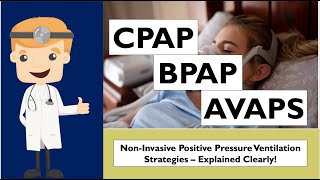 CPAP, BPAP, AVAPS  Introduction to NonInvasive Ventilation Strategies Explained Clearly!