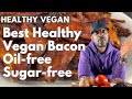 The best vegan mushroom bacon oilfree refinedsugarfree