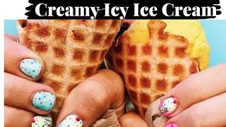 CREAMY ICY ICE CREAM