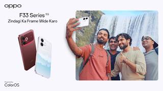 Oppo F33 Series 5G Wide For Big Moments Zindagi Ka Frame Wide Karo