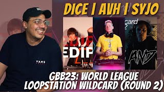 DICE | AVH | SyJo | GBB23 Loopstation Wildcard | Round 2 | REACTION