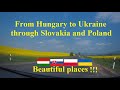 From Hungary to Ukraine through Slovakia and Poland