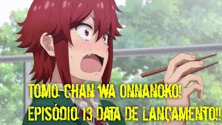 Assistir Tomo-chan wa Onnanoko - Episódio - 10 animes online