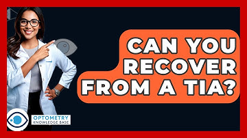 Can You Recover From A TIA? - Optometry Knowledge Base