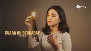 Suara (Kuberharap) - Hijau Daun | Cover by PI7U