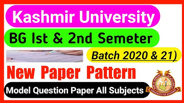 Kashmir University BG Ist semester Batch-2021 & 2nd Semeter Batch-2020 New Paper Pattern