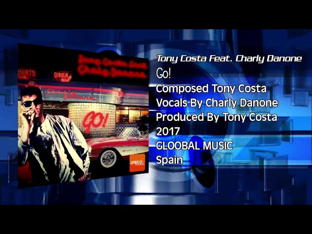 TONY COSTA FEAT. CHARLY DANONE - Go!