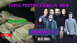 Totul Pentru Familia Mea Episodul 19 Rezumat Limba Română.