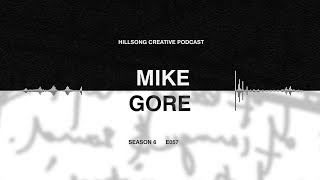Hillsong Creative Podcast 057 - Courageous faith & creativity - Mike Gore (Open Doors)