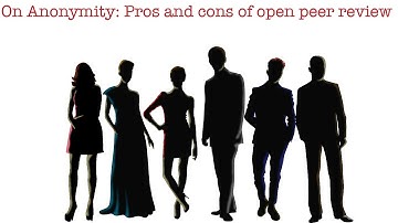 On Anonymity: Pros and cons of open peer review