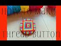 How to make thread button/大きい糸ボタンの作り方